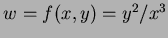 $ w=f(x,y)=y^2/x^3$