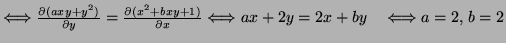 $ \Longleftrightarrow
\frac{\partial (axy+y^2)}{\partial y} =
\frac{\partial (...
...artial x} \Longleftrightarrow
ax+2y=2x+by \quad \Longleftrightarrow a=2, \, b=2$