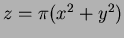 $z= \pi (x^2 + y^2)$