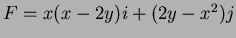 $F=x(x-2y) i + (2y-x^2)j$