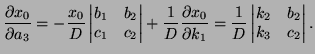 $\displaystyle \frac{\partial x_0}{\partial a_3}=-\frac{x_0}{D} \left\vert\begin...
...k_1}=\frac1D\left\vert\begin{matrix}k_2&b_2\\  k_3&c_2 \end{matrix}\right\vert.$