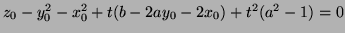 $ z_0-y_0^2-x_0^2+t(b-2ay_0-2x_0)+t^2(a^2-1)=0$