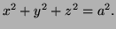 $ x^2+y^2+z^2=a^2.$