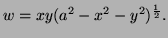 $ w=xy(a^2-x^2-y^2)^{\frac12}.$