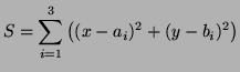 $\displaystyle S=\sum\limits_{i=1}^3 \left((x-a_i)^2+(y-b_i)^2\right)
$