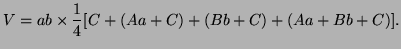 $\displaystyle V=ab\times\frac14[C+(Aa+C)+(Bb+C)+(Aa+Bb+C)].$