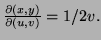 $ \frac{\partial(x,y)}{\partial(u,v)}=1/2v.$