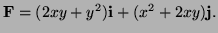 $ {\bf F}=(2xy+y^2){\bf i}+(x^2+2xy){\bf j}.$