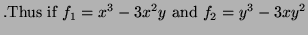 $\displaystyle .
\hbox{Thus if } f_1 = x^3-3x^2y \hbox{ and } f_2=y^3-3xy^2$