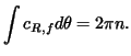 $\displaystyle \int{c_{R,f}}d\theta=2\pi n.$