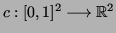 $ c:[0,1]^2\longrightarrow \mathbb{R}^2$