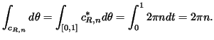 $\displaystyle \int_{c_{R,n}}d\theta=\int_{[0,1]}c_{R,n}^*d\theta=\int_0^12\pi ndt=2\pi n.$